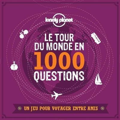 Le tour du monde en 1.000 questions : un jeu pour voyager entre amis