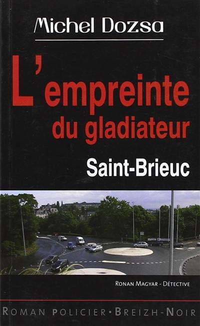 L'empreinte du gladiateur : Saint-Brieuc