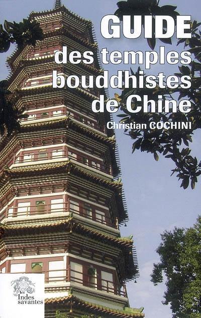 Guide des temples bouddhistes de Chine : histoire et héritage des monastères de la nation Han