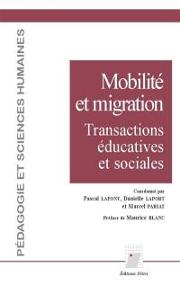 Mobilité et migration : transactions éducatives et sociales