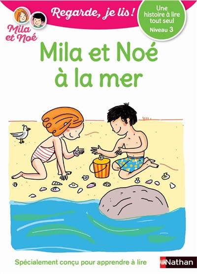 Mila et Noé à la mer : une histoire à lire tout seul, niveau 3