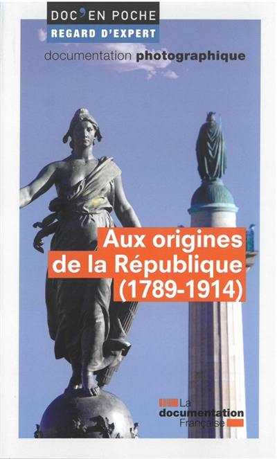 Aux origines de la République, 1789-1914