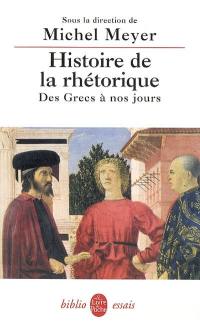 Histoire de la rhétorique des Grecs à nos jours