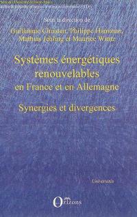 Systèmes énergétiques renouvelables en France et en Allemagne : synergies et divergences