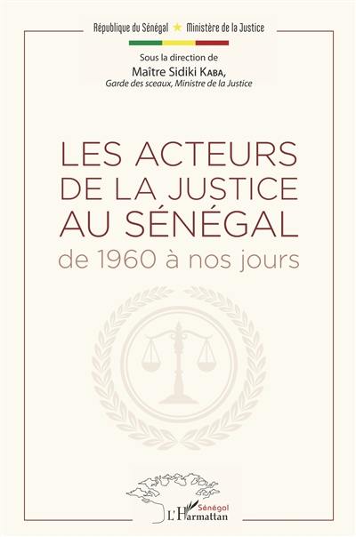 Les acteurs de la justice au Sénégal de 1960 à nos jours