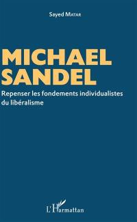 Michael Sandel : repenser les fondements individualistes du libéralisme