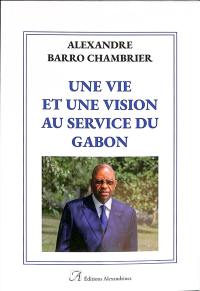 Une vie et une vision au service du Gabon