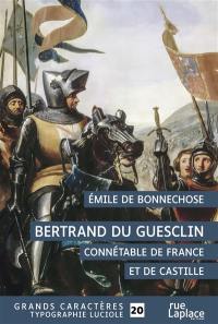 Bertrand du Guesclin : connétable de France et de Castille
