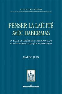 Penser la laïcité avec Habermas : la place et le rôle de la religion dans la démocratie selon Jürgen Habermas