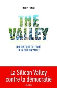 The Valley : une histoire politique de la Silicon Valley