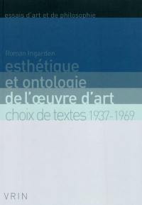 Esthétique et ontologie de l'oeuvre d'art : choix de textes : 1937-1969