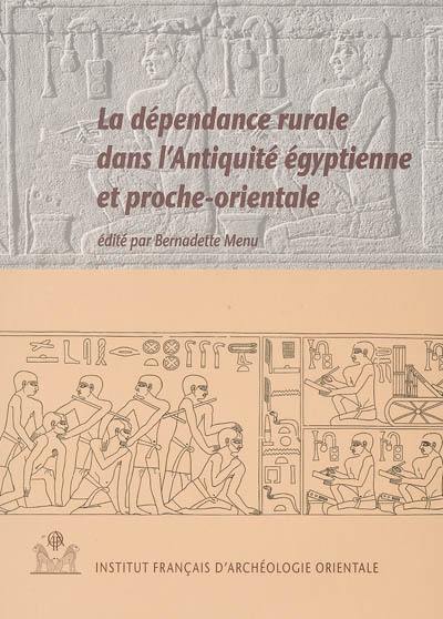 La dépendance rurale dans l'Antiquité égyptienne et proche-orientale