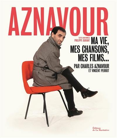 Aznavour : ma vie, mes chansons, mes films...