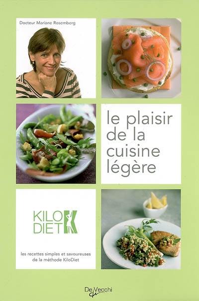 Le plaisir de la cuisine légère : les recettes simples et savoureuses de la méthode KiloDiet