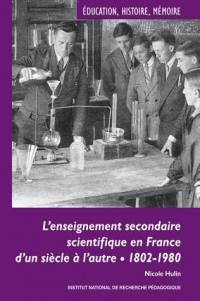L'enseignement secondaire scientifique en France d'un siècle à l'autre : 1802-1980