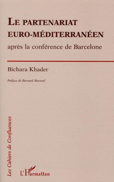 Le partenariat euro-méditerranéen : après la conférence de Barcelone