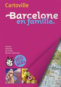 Barcelone en famille : visites, détente, activités, bonnes adresses