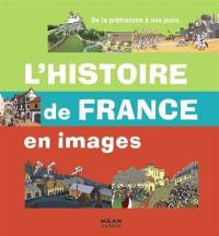 L'histoire de France en images : de la préhistoire à nos jours