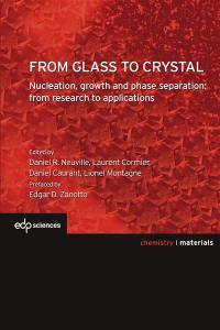 From glass to crystal : nucleation, growth and phase separation : from research to applications