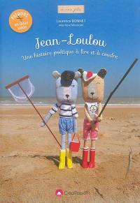 Jean-Loulou : une histoire poétique à lire et à coudre