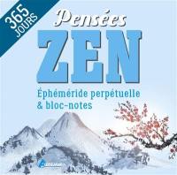 Pensées zen : éphéméride perpétuelle & bloc-notes : 365 jours