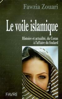 Le voile islamique : histoire et actualité, du Coran à l'affaire du foulard