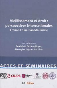 Vieillissement et droit : perspectives internationales : France-Chine-Canada-Suisse