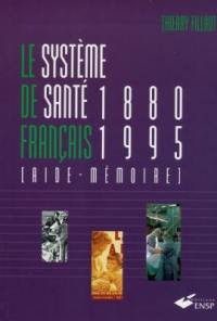 Le système de santé français : 1880-1995 : aide-mémoire