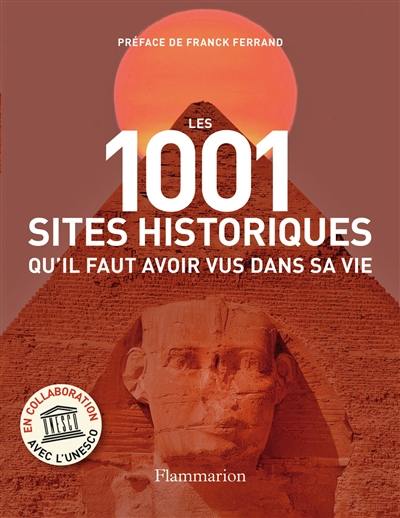 Les 1.001 sites historiques qu'il faut avoir vus dans sa vie