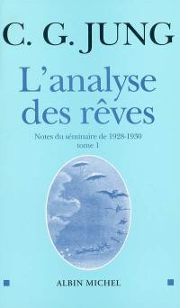 L'analyse des rêves : notes du séminaire de 1928-1930. Vol. 1