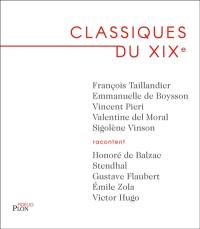 Classiques du XIXème : Honoré de Balzac, Stendhal, Gustave Flaubert, Emile Zola, Victor Hugo