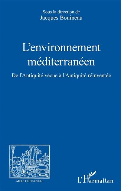 L'environnement méditerranéen : de l'Antiquité vécue à l'Antiquité réinventée