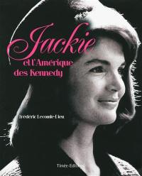 Jackie et l'Amérique des Kennedy