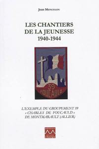 Les Chantiers de la jeunesse, 1940-1944 : l'exemple du groupement 39 Charles de Foucauld de Montmarault (Allier)