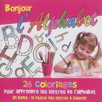 Bonjour l'alphabet : 26 coloriages pour apprendre les lettres de l'alphabet