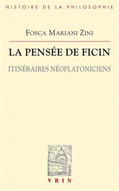 La pensée de Ficin : itinéraires néoplatoniciens