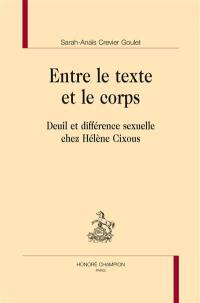 Entre le texte et le corps : deuil et différence sexuelle chez Hélène Cixous