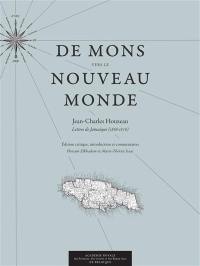 De Mons vers le Nouveau Monde : Jean-Charles Houzeau : lettres de Jamaïque (1868-1876)