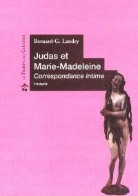 Judas et Marie-Madeleine (correspondance intime)