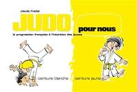 Judo pour nous : la progression française à l'intention des jeunes. Vol. 1. Ceinture blanche, ceinture jaune