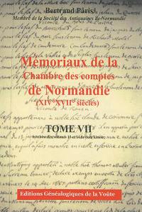 Mémoriaux de la Chambre des comptes de Normandie (XIVe-XVIIe siècles). Vol. 7. Synthèse des volumes 13 et 14 de dom Lenoir