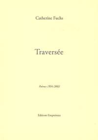 Traversée : poèmes 1994-2003
