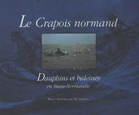 Le Crapois normand : dauphins et baleines en Basse-Normandie