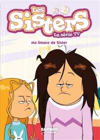 Les sisters : la série TV. Vol. 70. Ma limace de sister