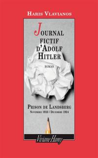 Journal fictif d'Adolf Hitler : prison de Landsberg, novembre 1923-décembre 1924