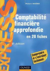 Comptabilité financière approfondie : en 28 fiches