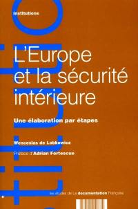 L'Europe et la sécurité intérieure : une élaboration par étapes
