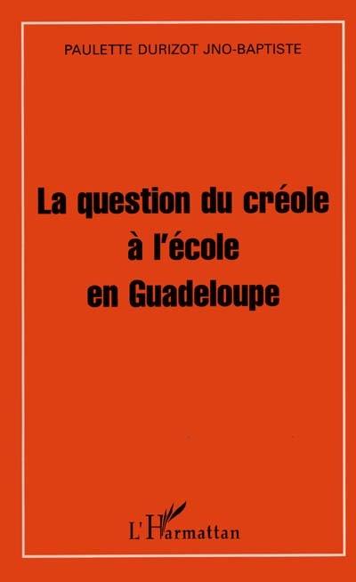 La question du créole à l'école en Guadeloupe : quelle dynamique ?