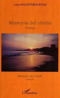 Memoria del olvido : poemas. Memoire de l'oubli : poèmes