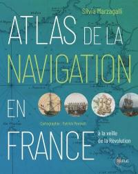 Atlas de la navigation en France à la veille de la Révolution : une effervescence portuaire